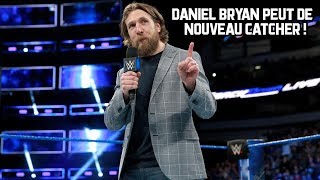 DANIEL BRYAN PEUT DE NOUVEAU CATCHER !