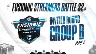 FUSIONIC STREAMERS BATTLE SEASON TWO (FSB-S2) Semi Final INVITED ROUND GROUP A DAY 1