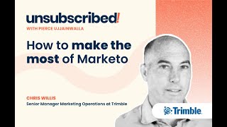 How to make the most of Marketo, ft. Chris Willis