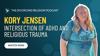 Korrenne Jensen -Intersection of ADHD and Religious Trauma