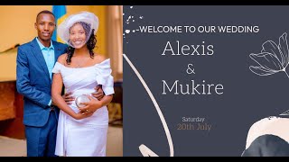 🔴LIVE: WELCOME TO THE WEDDING OF ALEXIS & MUKIRE (20th July 2024)