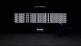 Steel Banglez - Blama Feat Tion Wayne & Morrisson [Official Audio]