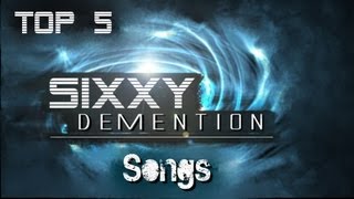 Top 5 - SixxyDemention - Songs