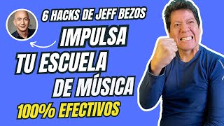 6 Hacks de Jeff Bezos - Crece tu Negocio y Escuela Musical