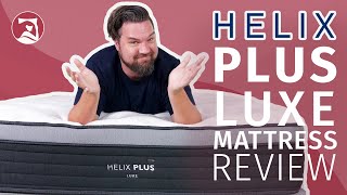 Helix Plus Luxe Mattress Review - The Best Mattress For Heavier Sleepers?