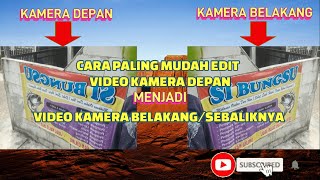 CARA PALING MUDAH EDIT VIDEO KAMERA DEPAN MENJADI VIDEO KAMERA BELAKANG