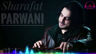 New Song 2023 Sharafat Parwani /  شرافت پروانی مست دلنشین