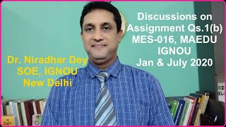 Discussions on Assignment Qs 1(b) (MES-016 MAEDU-IGNOU) Jan & July 2020