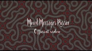 Mixed Messages Russia Official video 2022