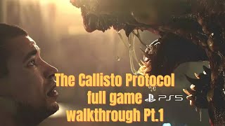 The Callisto Protocol full gameplay walkthrough Pt. 1{4k 30fps PS5} full commentary