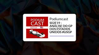 S02E19 - ANÁLISE DO GP DOS ESTADOS UNIDOS #USGP