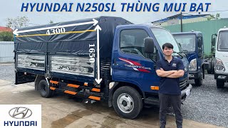 ƯU ĐIỂM XE TẢI HYUNDAI N250SL THÙNG MUI BẠT DÀI 4M3 | HYUNDAI 1T9 VÀ 2T4 THÙNG BẠT | HỖ TRỢ TRẢ GÓP