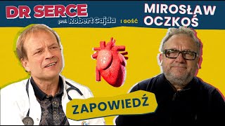 Dr Serce - teleporada dla dr. Mirosława Oczkosia zapowiedź