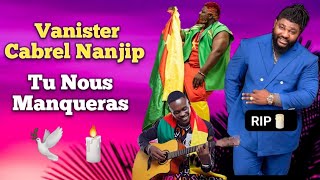 Vanister - "Cabrel Nanjip Tu Nous Manqueras". RIP Bro🙏🏼🕊