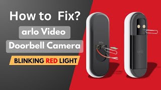 How to fix arlo video doorbell red light blinking?