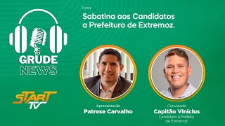 Grude News - Sabatina aos candidatos a prefeitura de Extremoz - Capitão Vinícius