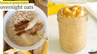 Peanut Butter & Banana Overnight Oats