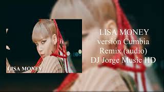 LISA "LALISA" "MONEY" versión Cumbia Remix (audio) DJ Jorge Music HD