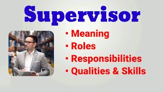 Supervisor Job Description | Roles and Responsibilities | qualities skills | Site Supervisor