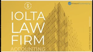 IOLTA Interest on Lawyer Trust Accounts - Law Firm Accounting