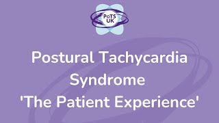 Postural Tachycardia Syndrome: The Patient Experience