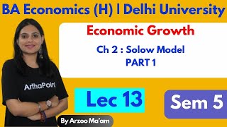 Economics Growth & Business Cycles | Lec 13 | Ch 2: Solow Model Part 3 | BA(H) Eco Sem 5 | ECON014