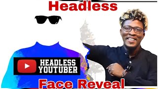 @HeadlessYouTuber Revealed His Face And Here's Why is the most Important thing to ever do