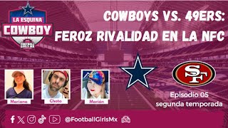 La Esquina Cowboy - EP05: Previa contra 49ers