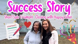 Success Story: Short Sale Triumph! Closing with Happy Seller 🏡✨ | Real Estate Journey