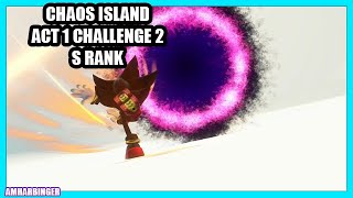 Sonic X Shadow Generations Chaos Island Act 1 Challenge 2 S Rank Guide