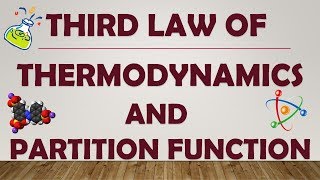 THIRD LAW OF THERMODYNAMICS AND PATITION FUNCTION