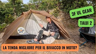 La Tenda che uso per il bivacco in moto -  3F UL Gear Taiji2