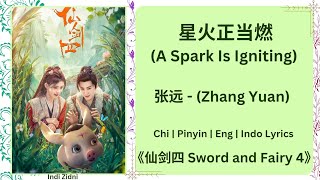 星火正当燃 (A Spark Is Igniting) - 张远 (Zhang Yuan) |[Chi|Pinyin|Eng|Indo Lyrics]|《仙剑四 Sword and Fairy 4》