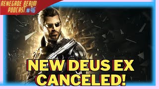 Deus Ex Canceled | Suicide Squad Woes | -Renegade Realm Podcast #46