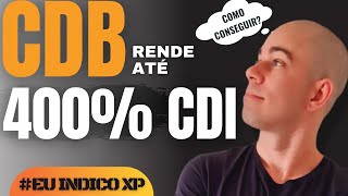 CDB RENDENDO até 400% DO CDI  XP - como CONSEGUIR