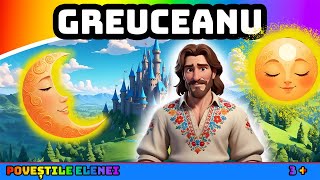 Greuceanu 🌞🌛💪|| Poveste audio pentru copii ||@PovestileElenei