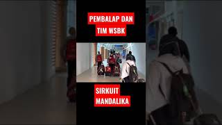 ARRIVAL RACERS AND WSBK TEAM MANDALIKA CIRCUIT #shorts