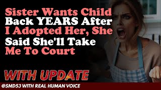 Reddit Stories | Sister Wants Child Back YEARS After I Adopted Her, She Said She'll Take Me To Court