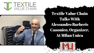 Textile Value Chain Talks With Alessandro Barberis Canonico, Organizer, Milano Unica in Italy