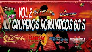 MIX GRUPEROS ROMANTICOS 2023 EXITOS DE ANTAÑO (VIEJITAS PERO BONITAS) VOL 2