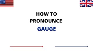 How To Pronounce GAUGE Correctly In English | GAUGE Pronunciation | How To Say GAUGE