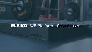 The Eleiko SVR Platform - Classic Insert