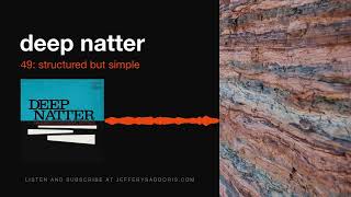 Deep Natter 49: Structured But Simple