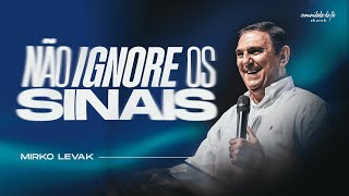 NÃO IGNORE OS SINAIS | MIRKO LEVAK