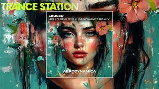 Laucco - Hello Beautiful (Mindwaves Remix) [AERODYNAMICA MUSIC]