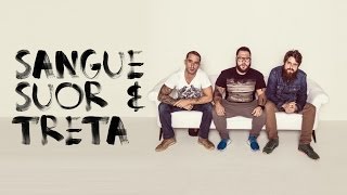 Sangue Suor & Treta (S04)