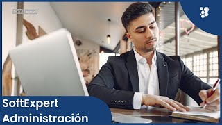 SoftExpert Administración -Introducción