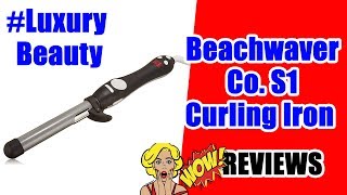 The Beachwaver Co. S1 Curling Iron Review 2019