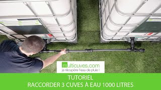 Tutoriel : Raccorder 3 cuves de Récupération d'eau de pluie - Montage Kit de raccordement Multicuves