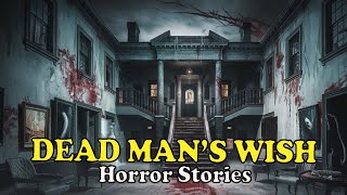 11 Dead Mans Wish True Horror Stories